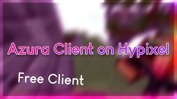Azura Best Free Client w/ Longjump (Hypixel hacking)