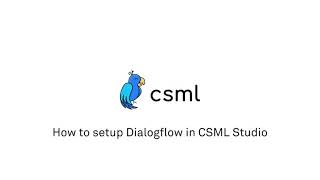 How to setup Dialogflow in CSML Studio