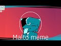 Malto meme | ft.maggie (test app! FlipStudio) [mega loop]