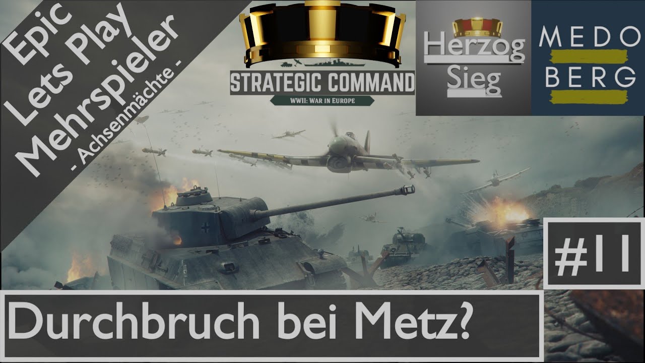Strategic Command WW2, Achse, vs MedoBerg, Deutsch/German, Lets Play, #11, Durchbruch bei Metz?