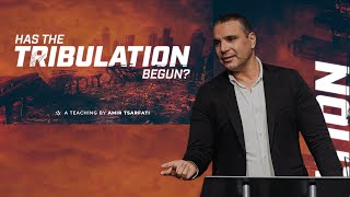 Amir Tsarfati  - Has the Tribulation Begun?