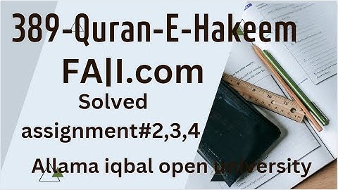 AIOU FA/I.com code 389 QURAN-E-HAKEEM solved assignment No.#2#3#4 spring 2023|AssignmentS #389|#aiou