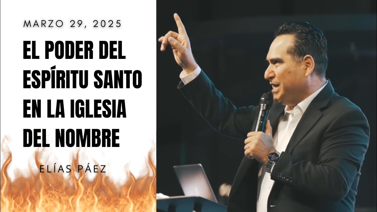 Elías Páez - EL PODER DEL ESPÍRITU SANTO EN LA IGLESIA DEL NOMBRE