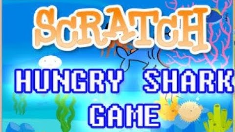 Hungry Shark in Scratch: Game Design for Beginners