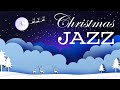 Slow Christmas JAZZ - Snow Magical JAZZ Playlist: Holiday Instrumental Music