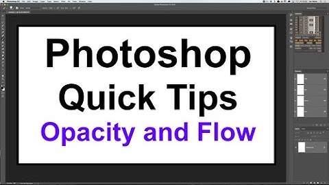 Photoshop Tutorial - Quick Tips - Opacity and Flow