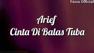 Arief - Cinta Di Balas Tuba ( Lirik )
