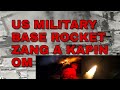 Syria ah us military base rocket zang a kapin om  paite media