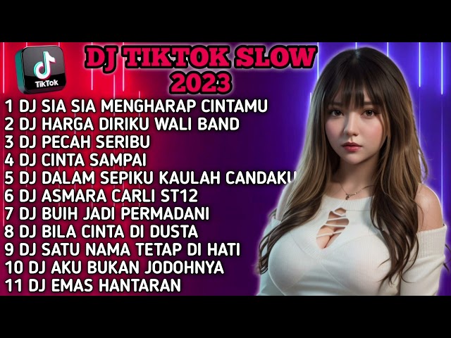 DJ TIKTOK TERBARU SLOW FULL BASS - DJ SIA SIA MENGHARAP CINTAMU X DJ HARGA DIRIKU class=