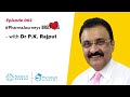 Episode  2   journey of dr p k rajput  pharma journey series