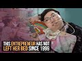 This Entrepreneur Has Not Left Her Bed Since 1999.