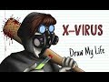 X-VIRUS | Draw My Life | Creepypasta