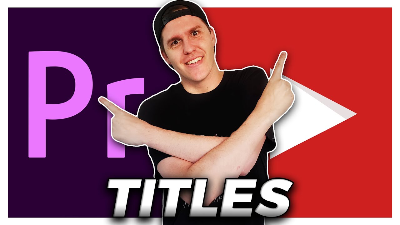 Making Titles In Adobe Premiere Pro YouTube