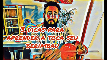 3 dicas para aprender tocar berimbau (tutorial aula de berimbau) tocar berimbau