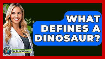 What Defines A Dinosaur? - Earth Science Answers