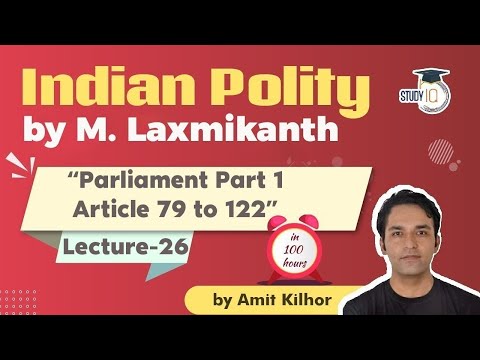 Download Indian Polity by M Laxmikanth for UPSC - Lecture 26 - Parliament Article 79 to 122 (Part 1)