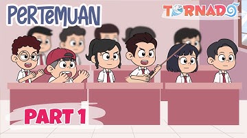PERTEMUAN PART 1 - TORNADO ANIMASI SEKOLAH