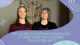 The Secret to Writing Compelling Stories: Crafting Dynamic Character Arcs