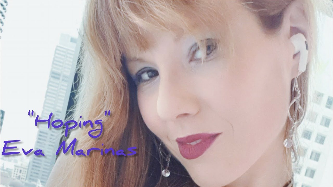 "HOPING" by Eva Marinas YouTube