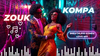 Kompa Zouk Mix  Romantic Vibes U0026 Zouk Love Experience 2025