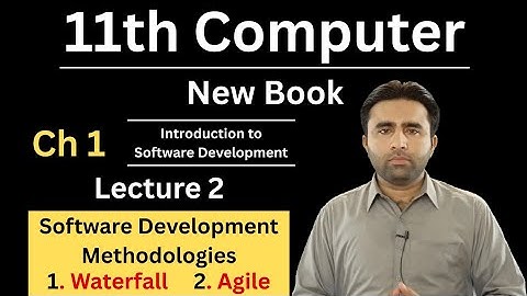 11th Computer New Book | Software Development Methodologies | Waterfall Model | Agile Methodology