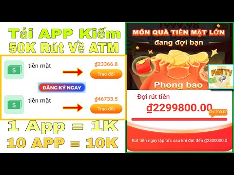 #1 [ App Mới ] Tải App Kiếm 50K Rút Về ATM Treo App Kiếm Tiền Miễn Phí Mới Nhất