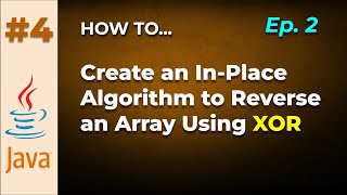 In-Place Algorithm Using XOR to Reverse an Array of Integers in Java