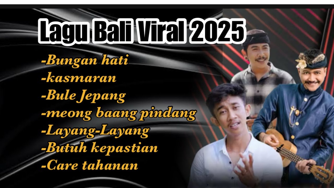 Kumpulan Lagu Bali viral 2025 || Kasmaran,bungan hati,Layang2,meong bang pindang,butuh kepastian