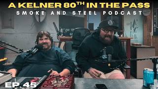 The Box Pass Gets a Kelner 80th | Smoke and Steel 045