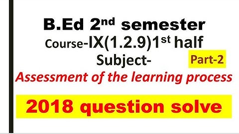 #WBUTTEPA B.ed 2nd semester course-1.2.9 (1st half) previous year (2018) question solve part-2