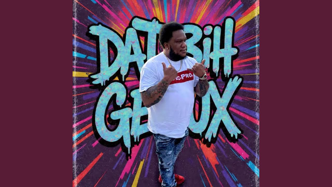 Watch DAT BIH GEAUX on YouTube Watch DAT BIH GEAUX on YouTube