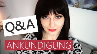 Q&amp;A - Stellt mir eure Fragen