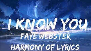 Faye Webster - I Know You (Lyrics)  | 25mins - Feeling your music