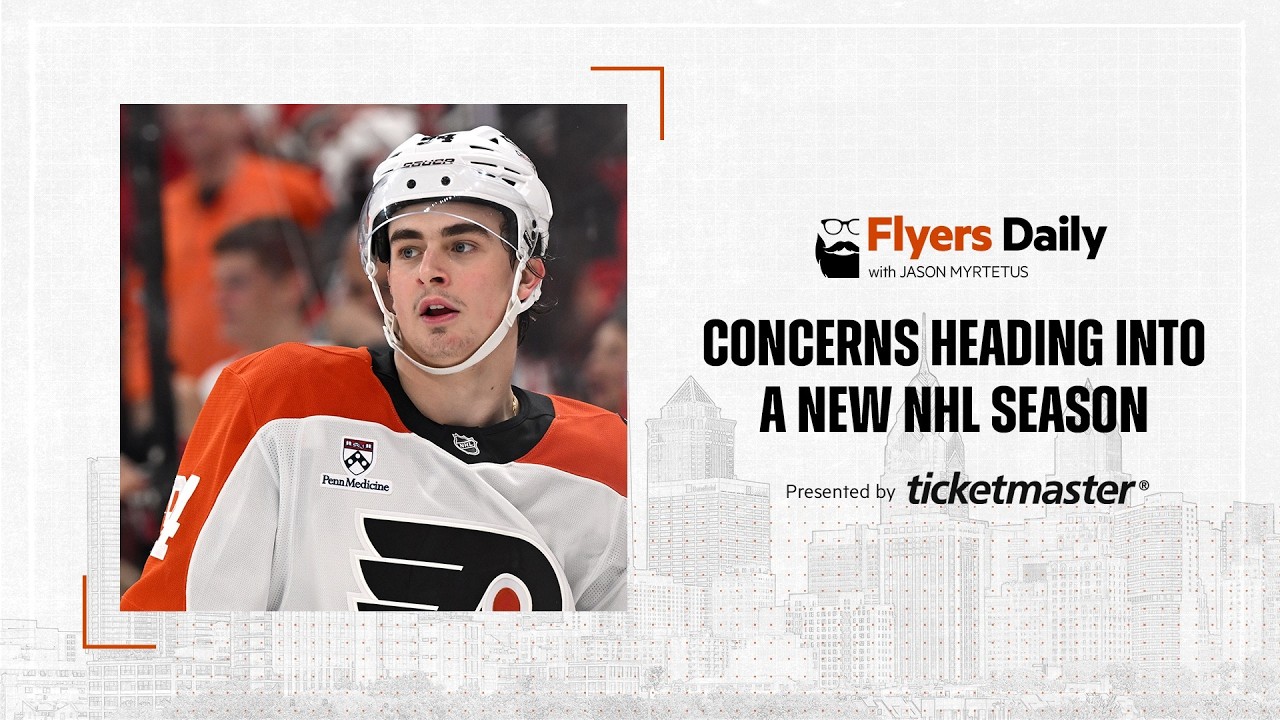 Flyers Daily with Jason Myrtetus 8-19-2026 7 Levels of Concern Heading into a New NHL Season