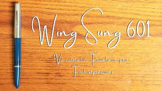 A New Classic in Vintage Style  • Wing Sung 601 Vacumatic • First Impressions