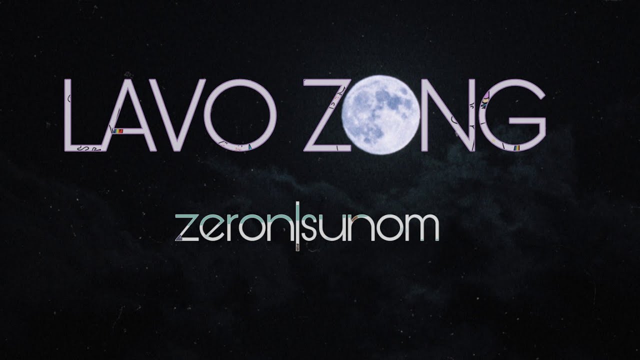 ZeronSunom  Lavo Zong Lyrics Video