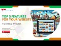 Essential Features for Attractive and Engaging Travel Blog Websites