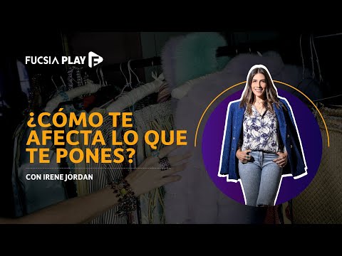 ¿Cómo te afecta lo que te pones? | Neuro style con Irene Jordan