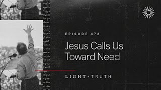 Jesus Calls Us Toward Need
