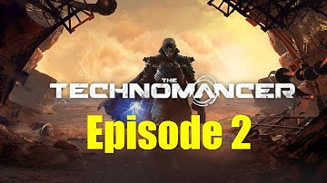 The Technomancer Episode 2