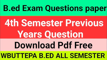 B.ed Previous Year Questions papers download | B.ed 4th semester exam question papers