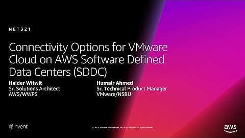 AWS re:Invent 2018: Connectivity for VMware Cloud on AWS Software Defined Data Centers (NET321)