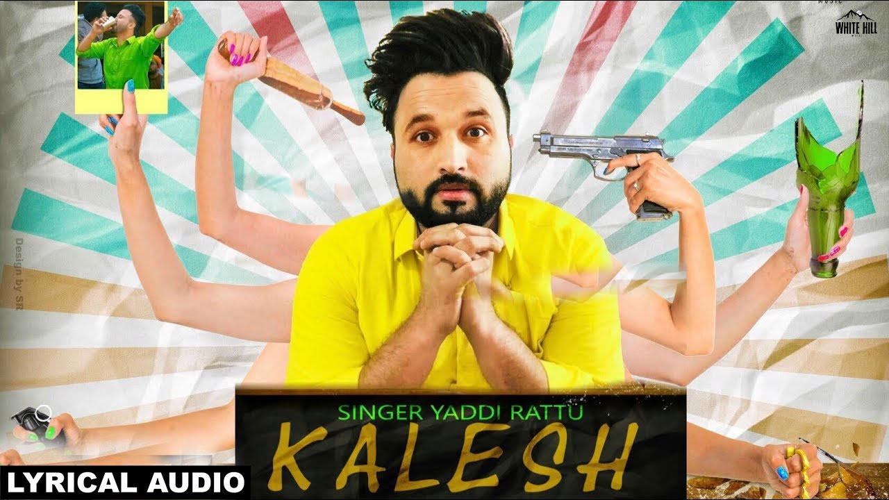 punjabi songs mp3 Kalesh (Lyrical Audio) Yaddi Rattu | New Song 2018 | White Hill Music