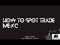 How to spot trade at crypto exchange mexc cryptocurrency bitcoin