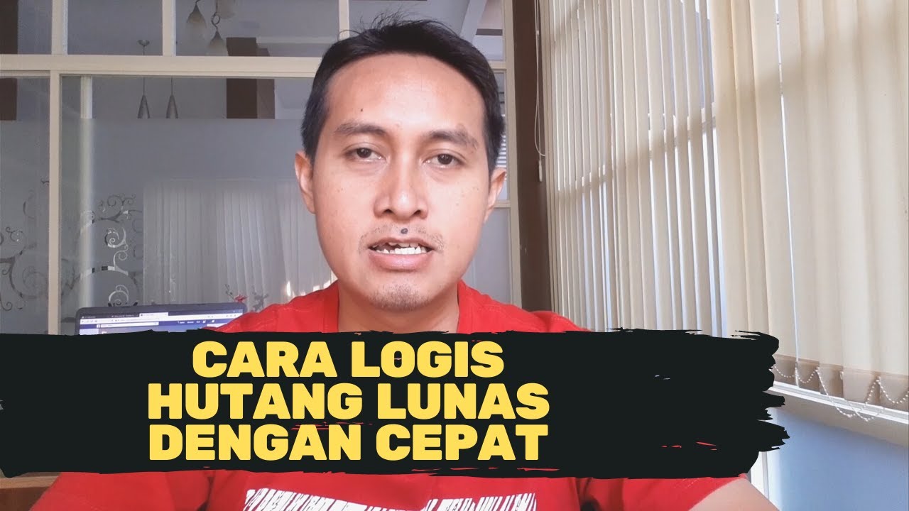 CARA LOGIS LUNASI HUTANG DENGAN CEPAT, SIMAK 6 POIN