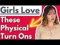 10 Physical Turn Ons For Women