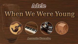 When We Were Young - Adele (Acoustic Karaoke)