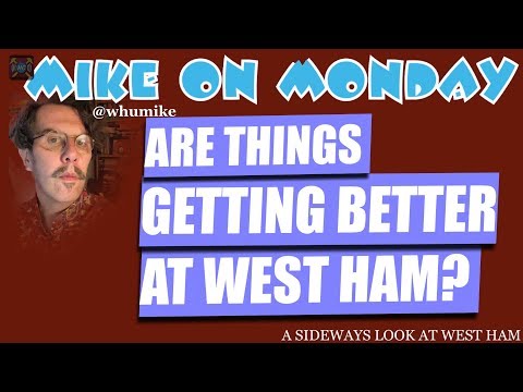 Mike on Monday: West Ham Win Game Shock | Karen Brady Scandal