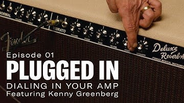 Plugged In: Dialing In Your Amp Ft. Kenny Greenberg (S01 E01) | Tone Master Amps | Fender
