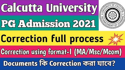 Correction process using Format-I in Calcutta University PG Admission 2021|CU MA Msc Mcom correction